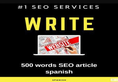 I will write a high quality 500 words SEO article spanish in 2 days