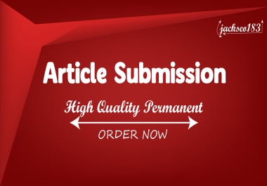 30 provide article submission to 30 high da pa sites