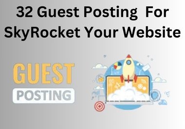 Write & Publish 32 Guest Posting For Skyrocket Your Website