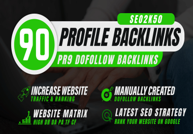 Create MANUALLY 90 Profile UNIQUE Domain PR9 SEO BackIinks on DA upto 100 Do follow Links