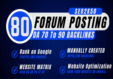 Build Manual 80 Forum Posting Unique Domain High Authority Dofollow Backlinks