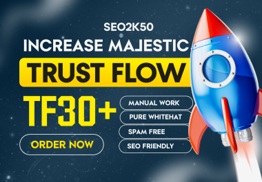 increase majestic trust flow TF CF 30 plus with seo backlinks safe & guarantee 