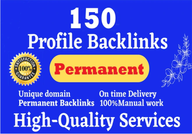 150 Profile Backlinks High Domain Authority DA 50 to 90 Do follow Backlinks