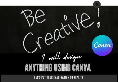 I will Design anything using Canva Canva Virtual Assistant