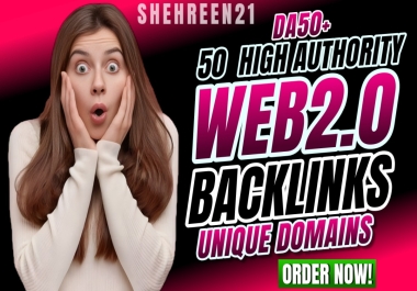 Get 50 High Authority Web 2.0 Backlinks on High DA50+ Backlinks