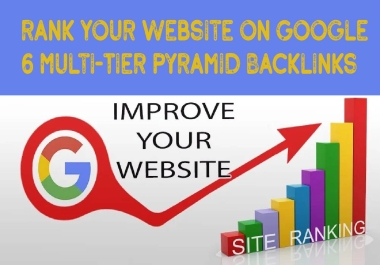 Rank Your Website on Google 6 Multi-Tier Pyramid 500 Backlinks