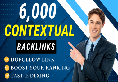 provide 6000 tier 2 contextual dofollow backlinks for fast website ranking