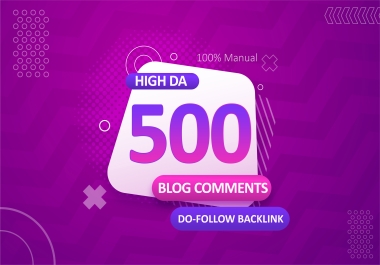 Create Manual 500 Dofollow High Authority Blog Comments Backlinks