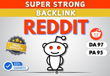 Get 12 Contextual Super Strong DA 97 Reddit Backlinks II Link Building