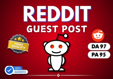 5 Guest Post on Reddit DA 97 with High-Quality Backlinks