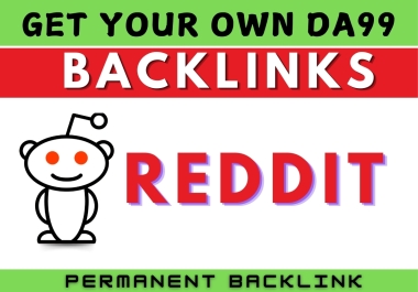 GET 2 SUPERSTRONG DA99 High Quality Backlinks From Reddit