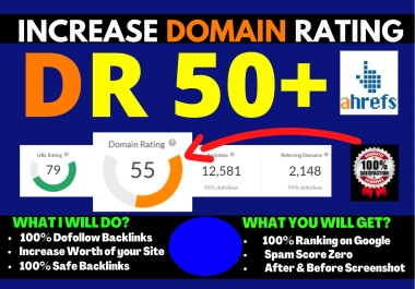 Increase Ahrefs DR 50+,  Increase Domain Rating with No redirect link also safe link