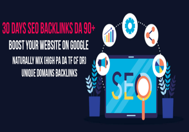 Boost Your Website on Google,  30 Days SEO Backlinks DA 90+