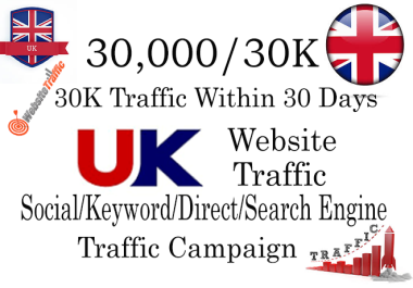 30K UK Traffic within 30 days. "Social/Keyword/Direct/Search Engine" Targeted.