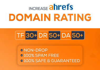 Ahrefs Domain Rating 50+ Safely and Permanently just in 15 Days