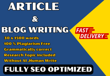 I will write 30 SEO articles or Blog up to 45000 words