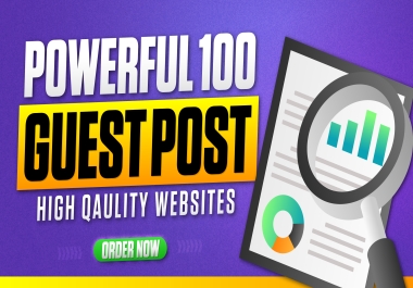 100 High-Quality Guest Posts on DR 70+ Websites – Skyrocket Your SEO Rankings & Authority!