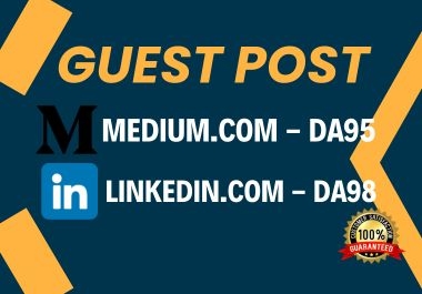 Write and publish a Guest Post on Medium/LinkedIn DA90+