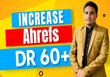 I will increase Domain Rating Ahrefs DR 60+ Guaranteed 