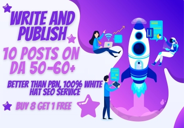 i will Write And Publish to 10 posts on DA 50 to 60+ sites that have fast indexing SEO backlinks.