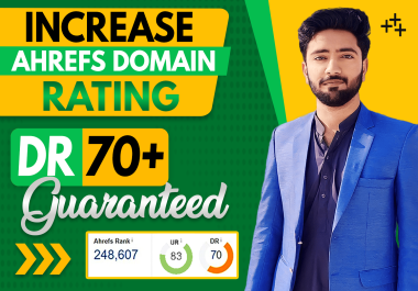 I will increase, domain rating dr, ahrefs dr, domain rating dr 70