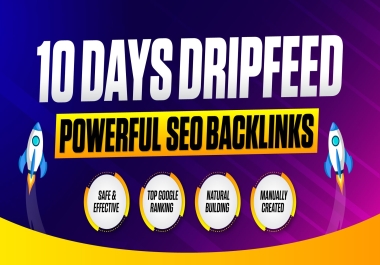 Drip-feed powerful backlinks to boost your website's Google ranking in just 10 days