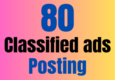 I Will Post 80 Classified Ads on High-Ranking Classified Ad Sites to Boost Your Business