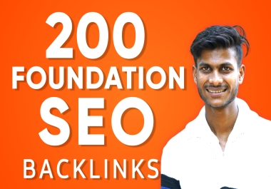 Build 200 Manually Foundation SEO Backlinks For Google Rankings