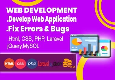 I will develop web application and fix errors and bugs in php, laravel