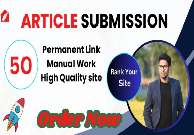 I will manually publish 50+ SEO optimized article submissions posting backlinks and web 2.0 postings