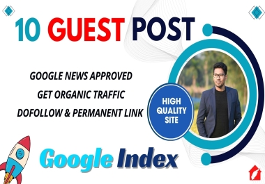 Write 10 Guest Posts and publish on High DA websites to rank your site in Google