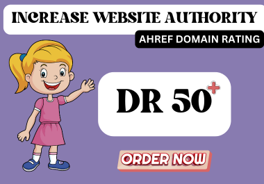 I will increase ahrefs domain rating DR 50+With High Quality Backlinks