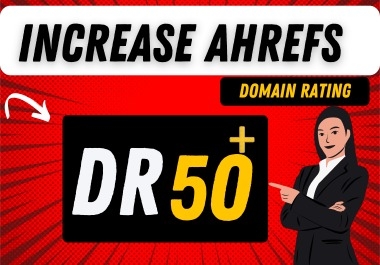 i will Increase DR50 with Absolute Guarantee of No Spam score