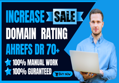 Increase Ahrefs Domain Rating DR 70 Plus High Authority white hat Seo Backlinks