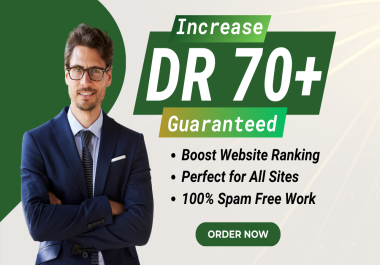 Increase Ahrefs DR 70+ of your website with high quality backlinks