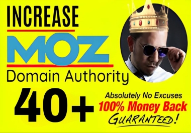 Increase Moz 0 to DA 40+ PA 30+ increase DA in 7 days Safe