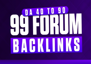 99 forum posting backlinks DA 40 to DA 90 make your webiste boost on google