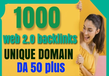 I will provide 1000 web 2.0 DA 50+ backlinks