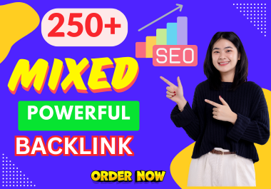 I will create 250+ high quality dofollow mixed powerful seo backlinks in high da pa site