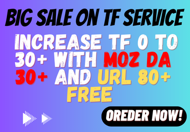 I will Increase Majestic Trust Flow TF 30+ with MOZ DA 30+ and URL 80+ free