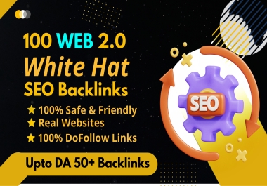 Skyrocket Google Rankings with 100 Unique DA50+ Web 2.0 Backlinks for SEO