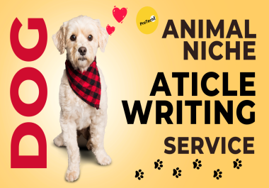 Expert Dog Niche Articles - High-Quality,  SEO-Optimized Content for Animal Lovers