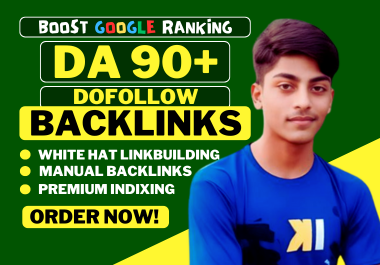 Rank Higher,  Faster Get DA 90+ 200 Dofollow Backlinks for Instant Authority