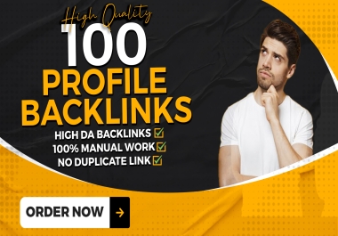 I will create 100 High Quality Profile Backlinks on 50+ DA