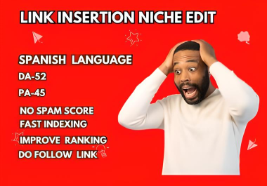 Get Premium Link Insertion Niche Edit For My Spanish Clients