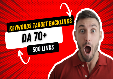 High DA 70+ Keyword Target Backlinks for google Ranking