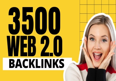 3500 Web 2.0 Backlinks Dofollow Backlinks - DA50+ Contextual SEO