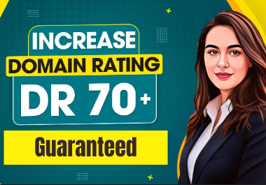 I will increase dr 70 plus ahrefs dr increase of your website