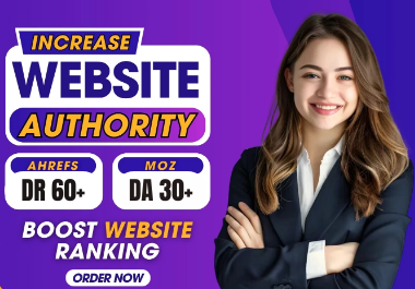 I will increase domain rating ahrefs DR 60 domain authority moz da 30 plus