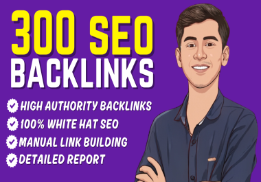 I will do 300 high authority SEO backlinks